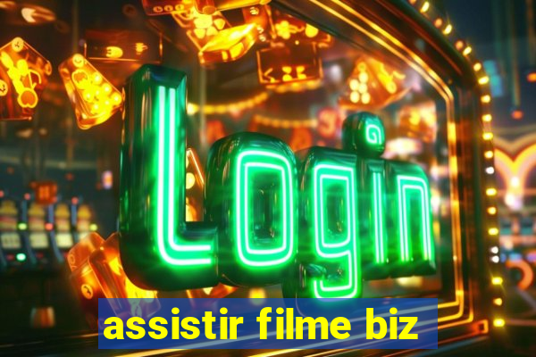 assistir filme biz